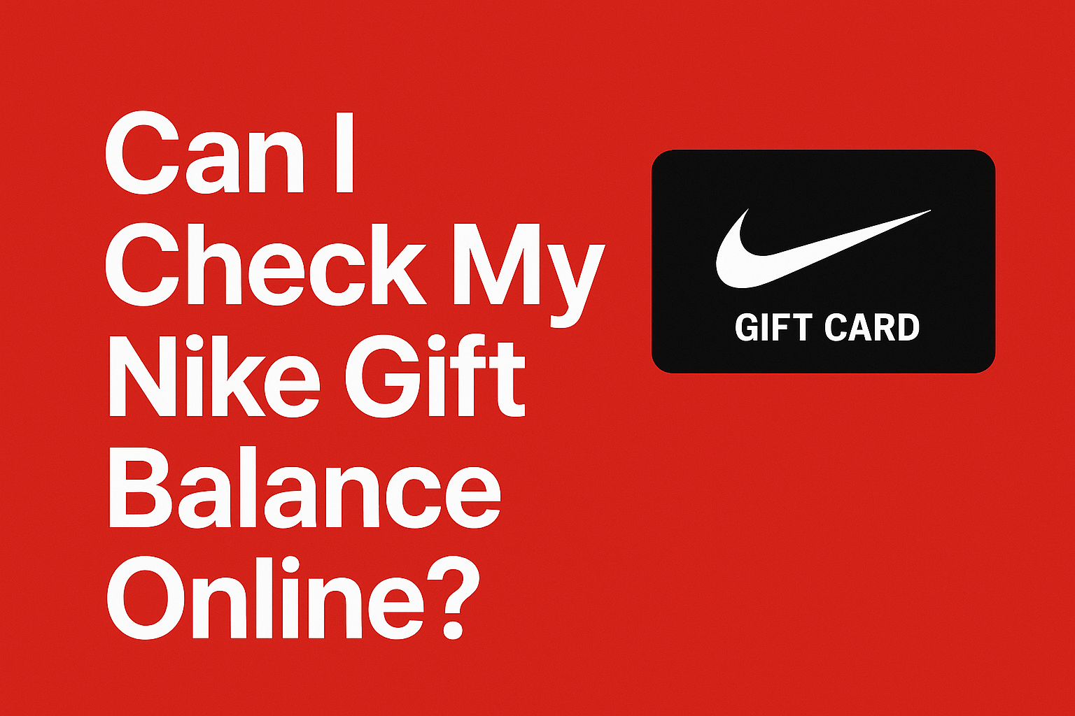 Can I Check My Nike Gift Card Balance Online? [2025]